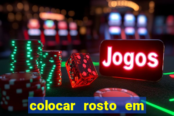 colocar rosto em outro corpo montagem online